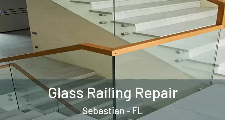  Glass Railing Repair Sebastian - FL
