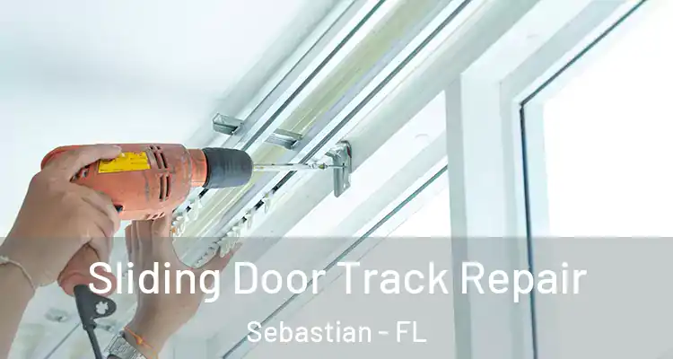  Sliding Door Track Repair Sebastian - FL