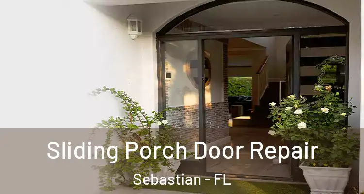  Sliding Porch Door Repair Sebastian - FL